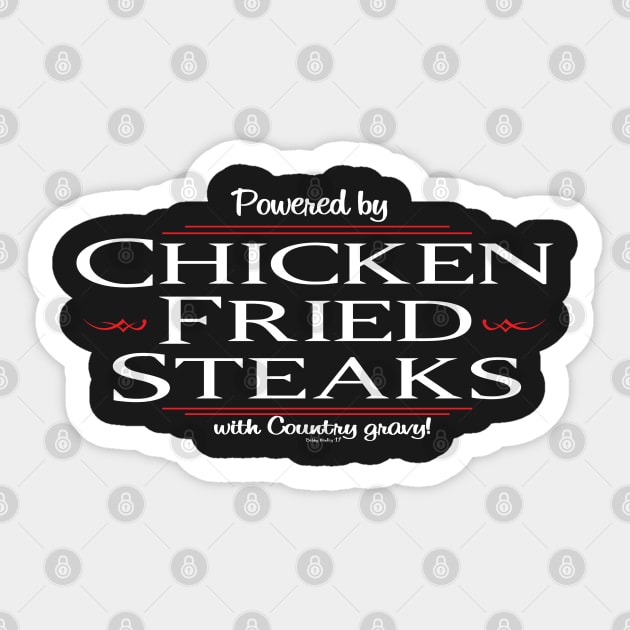 Powered by Chicken-Fried Steaks! Sticker by Illustratorator